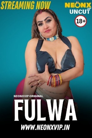 Fulwa (2025) Neonxvip Hindi Short Film