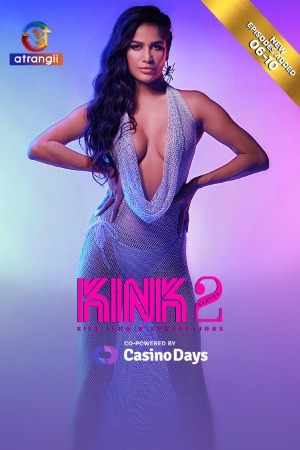 Kink (2025) Atrangii Hindi Season 2 Episode 6-10