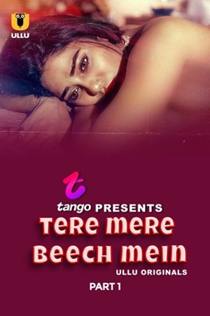 Tere Mere Beech Mein – Part 1 (2025) UllU Original Poster