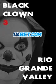 Black Clown 3: Rio Grande Valley (2025) Unofficial Hindi Dubbed