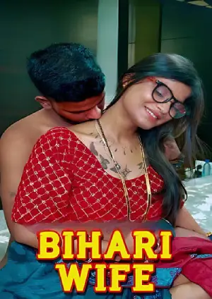 Bihari Wife (2025) Hindi Uncut Hot Short Film 720p HDRip 500MB Download