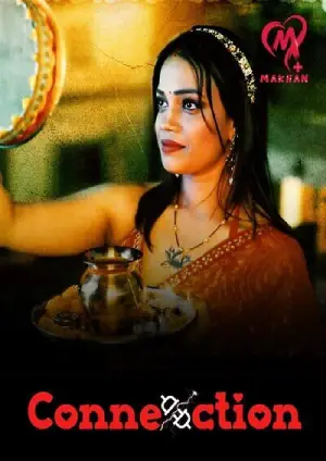 Connection (2025) Makhan season 1 Episode 1-6