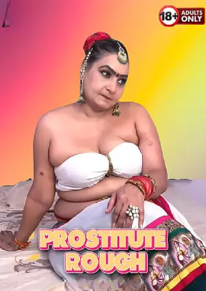 Prostitute Rough (2025) Hindi Uncut Short Film
