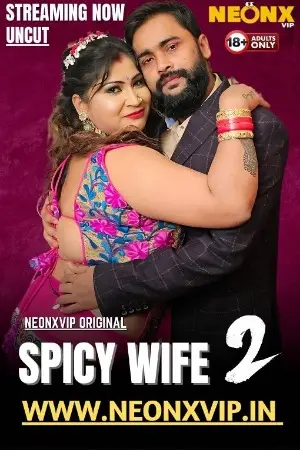 SPICY WIFE 2 (2025) Hindi NeonX Short Film