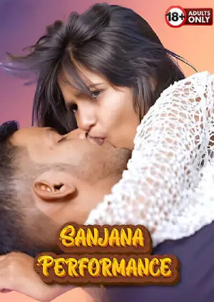 Sanjana Performance (2025) Hindi Uncut Short Film