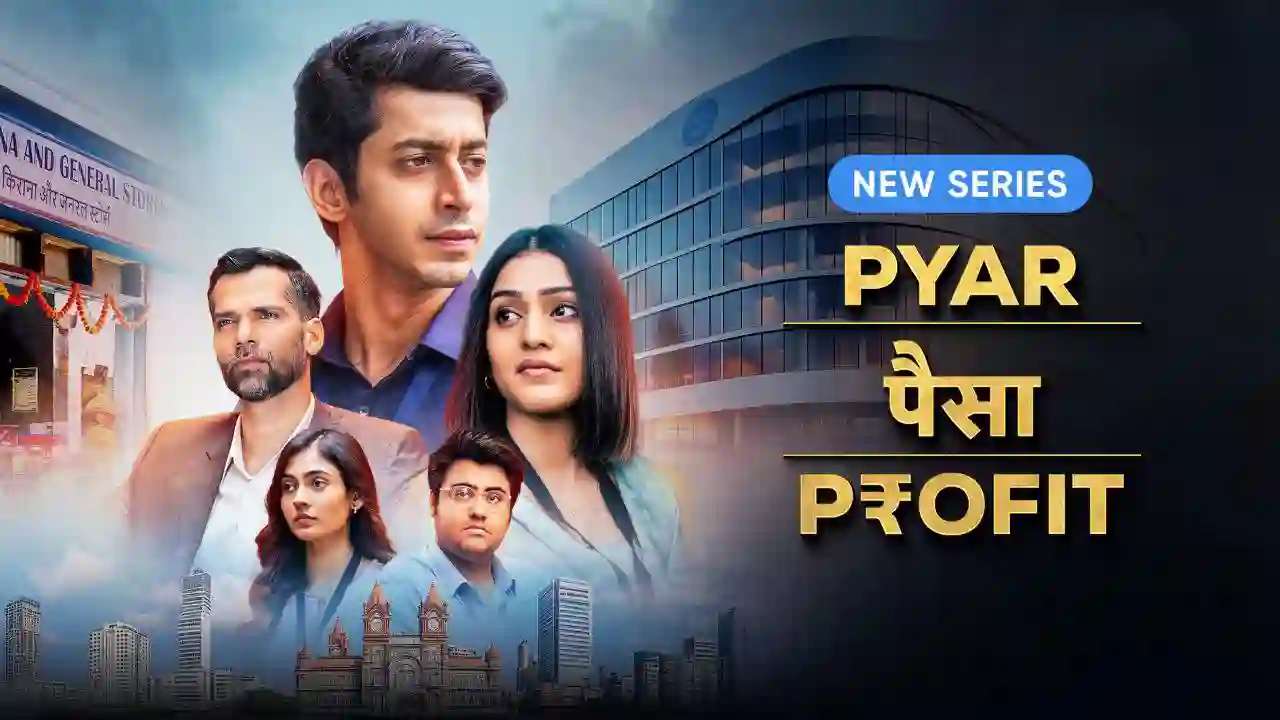 Pyar Paisa Profit (2025) Hindi Season 1 Complete