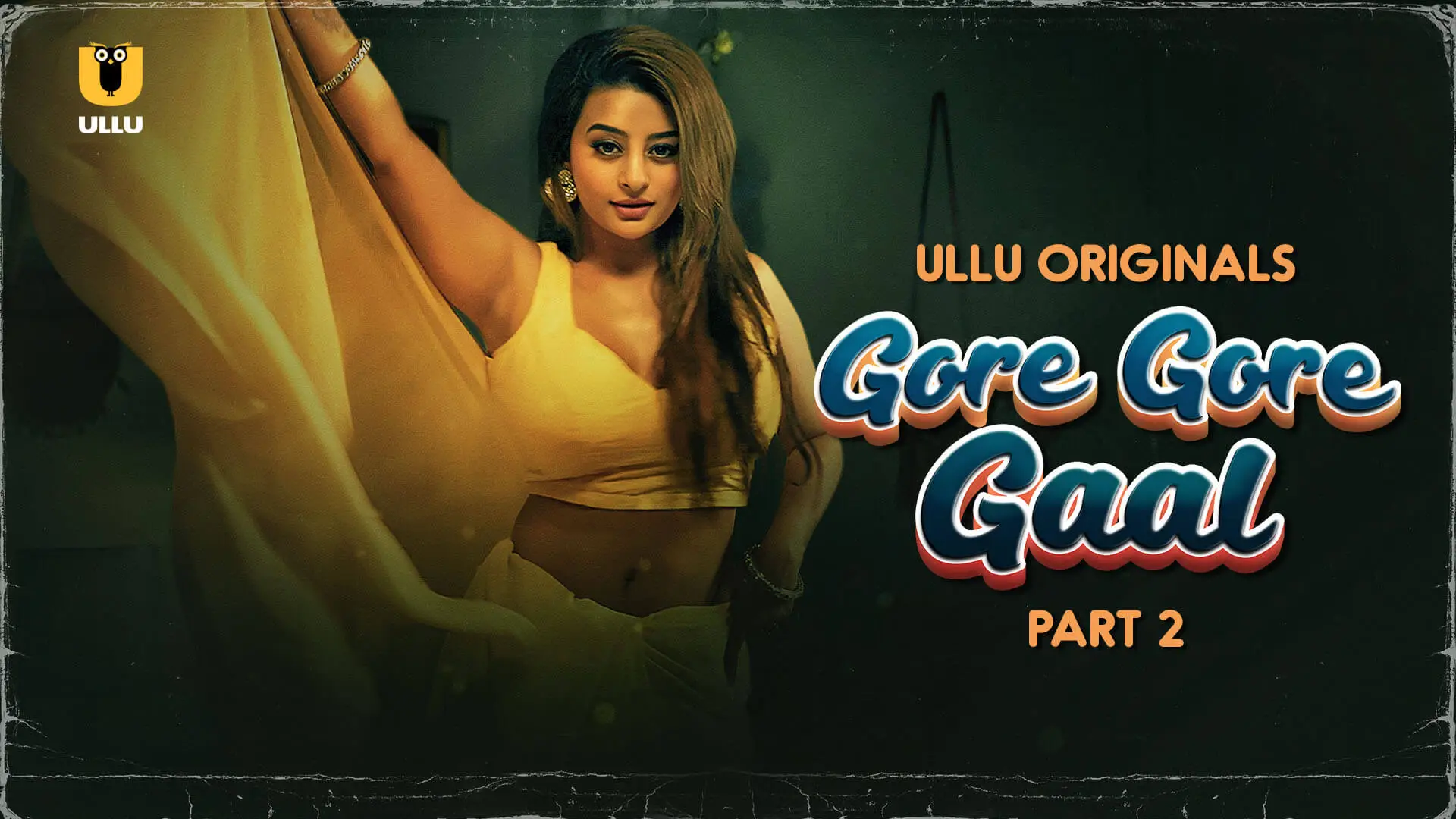 Gore Gore Gaal – Part 2 (2025) UllU Original