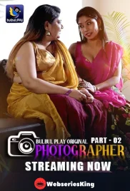 Photographer (2025) Bulbulplay Season 1 Episode 3-4