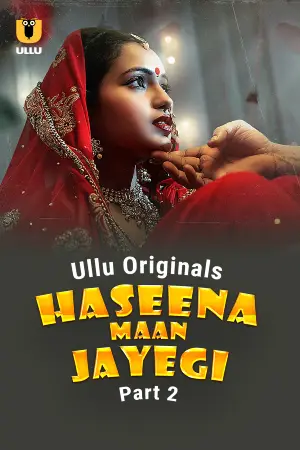 Haseena Maan Jayegi – Part 2 (2025) Ullu Season 1 Episode 5