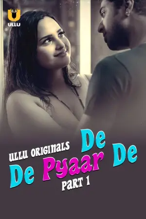 De De Pyaar De – Part 1 (2025) Ullu Season 1 Episode 1